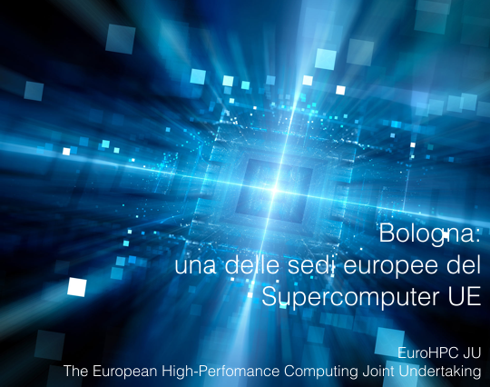 Il supercomputer europeo: A Bologna una delle sedi