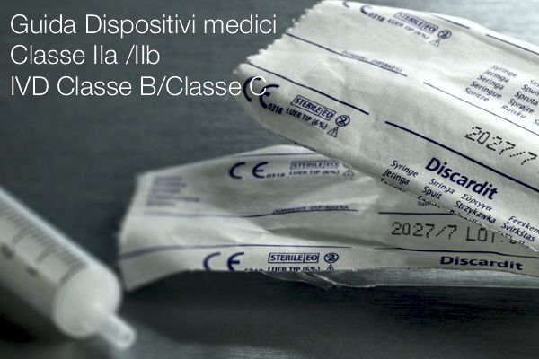 Guida Dispositivi medici Classe IIa /IIb e IVD Classe B/Classe C 