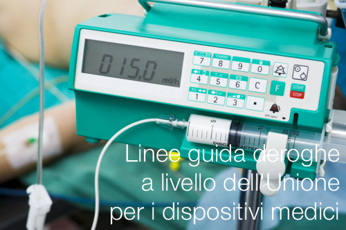 Linee guida deroghe a livello dell'Unione per i dispositivi medici