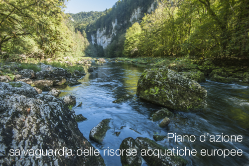 Piano d’azione per la salvaguardia delle risorse acquatiche europee 