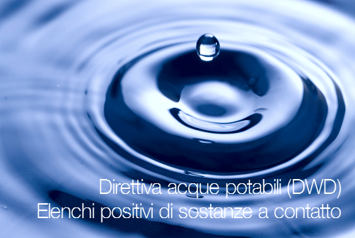 Direttiva acque potabili (DWD): Elenchi positivi di sostanze a contatto