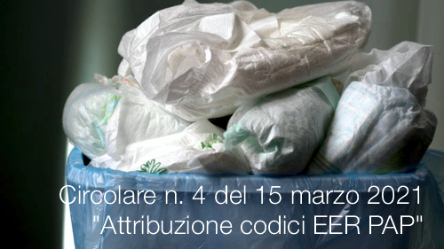 Circolare n. 4 del 15 marzo 2021 "Attribuzione dei codici EER PAP"