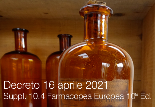 Decreto 16 aprile 2021 | Suppl. 10.4 Farmacopea Europea 10ª Ed.