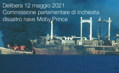 Delibera 12 maggio 2021 | Commissione parlamentare inchiesta disastro nave Moby Prince