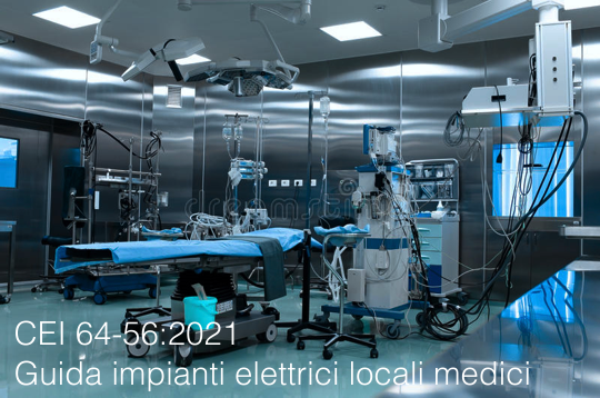 CEI 64 56 2021 Guida imianti elettrici locali medici CEI 64 56 2021 Guida imianti elettrici locali medici
