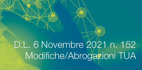 D.L. 6 Novembre 2021 n. 152 | Modifiche/Abrogazioni TUA