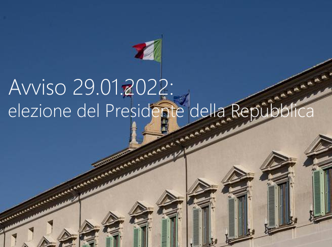 Avviso 29.01.2022: elezione del Presidente della Repubblica