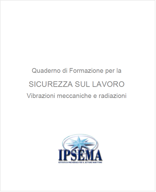 Quaderno di formazione per la sicurezza sul lavoro a bordo delle navi - vibrazioni meccaniche e radiazioni 