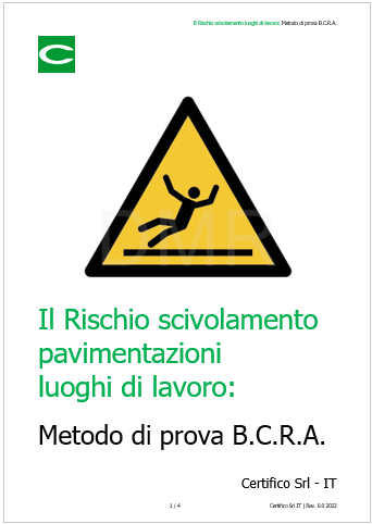 Il rischio scivolamento pavimentazioni luoghi di lavoro Metodo di prova B C R A Il rischio scivolamento pavimentazioni luoghi di lavoro Metodo di prova B C R A