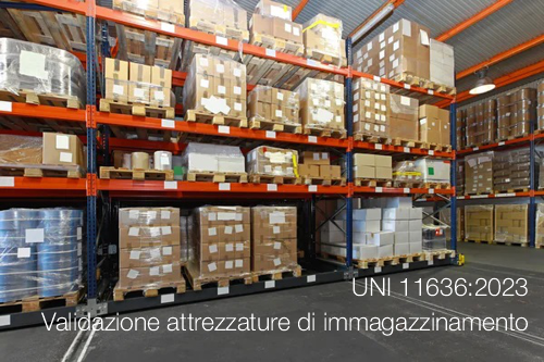 UNI 11636:2023 / Validazione attrezzature di immagazzinamento