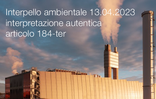 Interpello ambientale 13.04.2023 - Interpretazione autentica articolo 184-ter