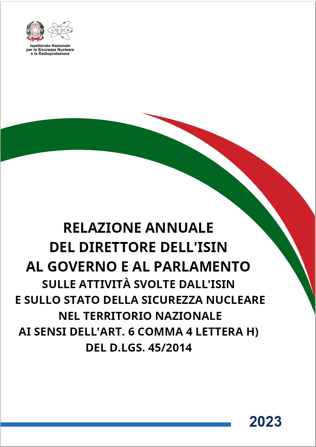 Relazione annuale 2023 del Direttore dell ISIN al Governo e al Parlamento Relazione annuale 2023 del Direttore dell ISIN al Governo e al Parlamento