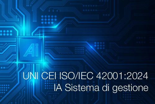 UNI CEI ISO/IEC 42001:2024 - IA Sistema di gestione