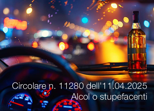 Circolare prot. n. 11280 dell'11.04.2025 - Alcol o stupefacenti