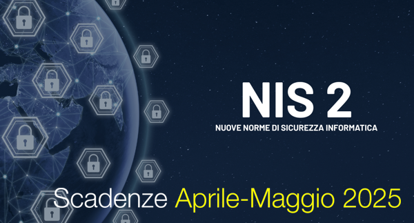 NIS 2: le prossime scadenze Aprile-Maggio 2025