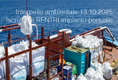 Interpello ambientale 13.10.2025 | Iscrizione RENTRI produzione di rifiuti pericolosi impianto portuale