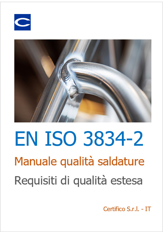 EN ISO 3834-2 Manuale della qualità delle saldature EN ISO 3834-2 Manuale della qualità delle saldature