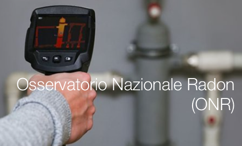 Osservatorio Nazionale Radon (ONR) Osservatorio Nazionale Radon (ONR)
