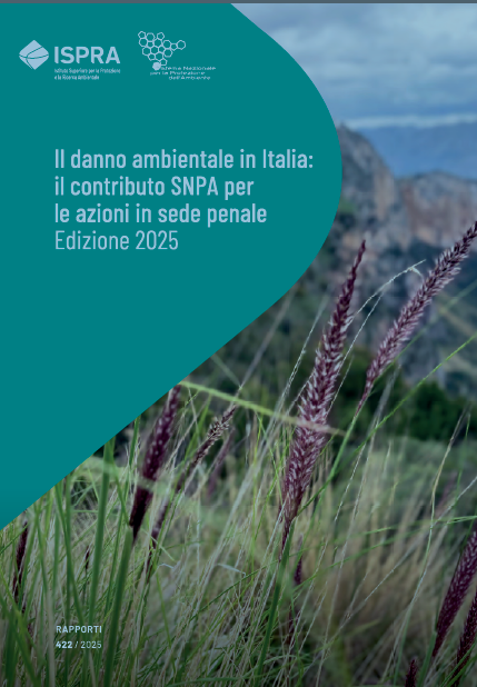 Il danno ambientale in Italia: il contributo SNPA per le azioni in sede penale / Edizione 2025