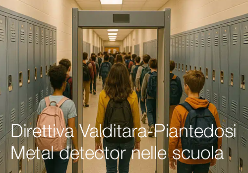 Direttiva Valditara-Piantedosi 28.01.2026 / Metal detector nelle scuola