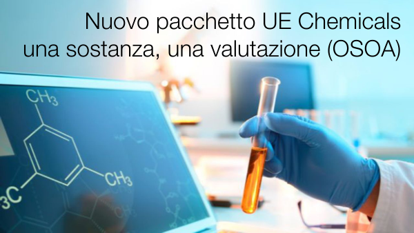 Nuovo pacchetto UE Chemicals: una sostanza, una valutazione (OSOA)
