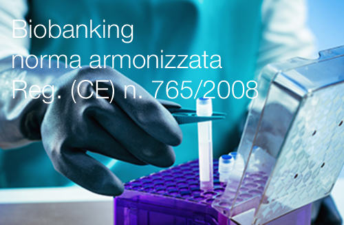 Biobanking norma armonizzata Reg. (CE) n. 765/2008