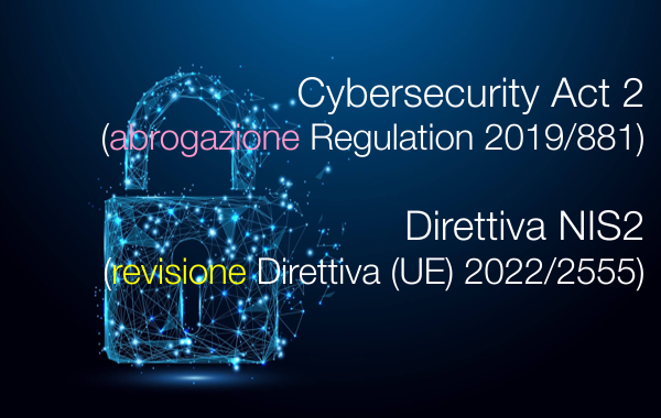 Nuovo Cybersecurity Act 2 e revisione Direttiva NIS2