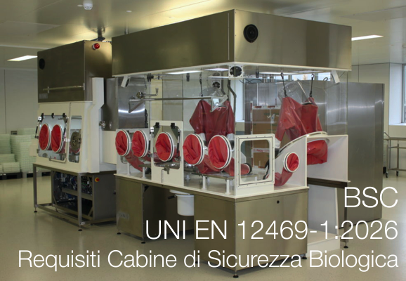 UNI EN 12469-1:2026 / Requisiti Cabine di sicurezza biologica (BSC) - Dispositivo di Protezione Collettiva