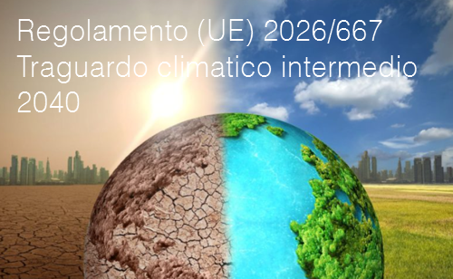 Regolamento (UE) 2026/667 / Traguardo climatico intermedio dell’Unione per il 2040