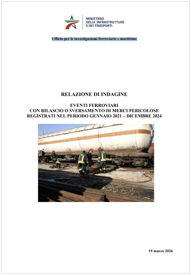 Relazione di indagine eventi ferroviari con rilascio o sversamento di merci pericolose registrati nel periodo gennaio 2021 – dicembre 2024 (MIT 19 marzo 2026)