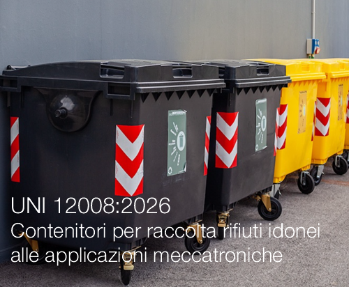 UNI 12008:2026 | Contenitori per raccolta rifiuti idonei alle applicazioni meccatroniche