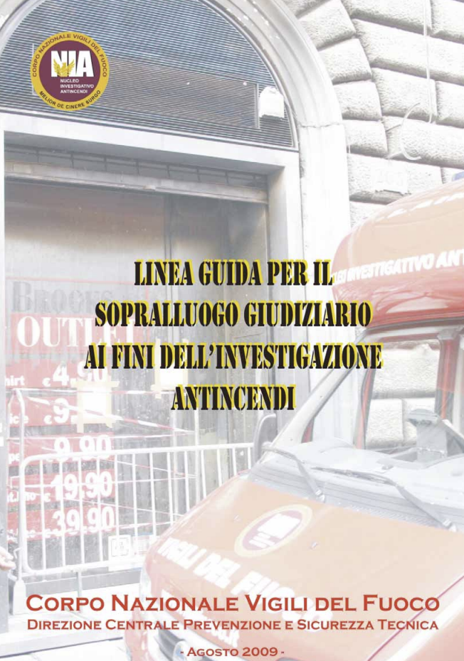 Linea guida per il sopralluogo giudiziario ai fini dell’investigazione antincendi / NIA 2009