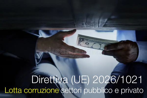 Direttiva (UE) 2026/1021 / Lotta corruzione settori pubblico e privato