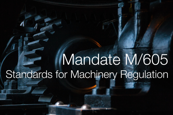 Mandate M/605 (Standards for Machinery Regulation)