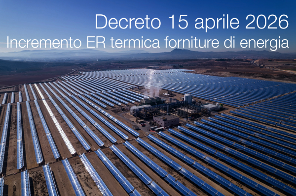 Decreto 15 aprile 2026 / Incremento di ER termica nelle forniture di energia