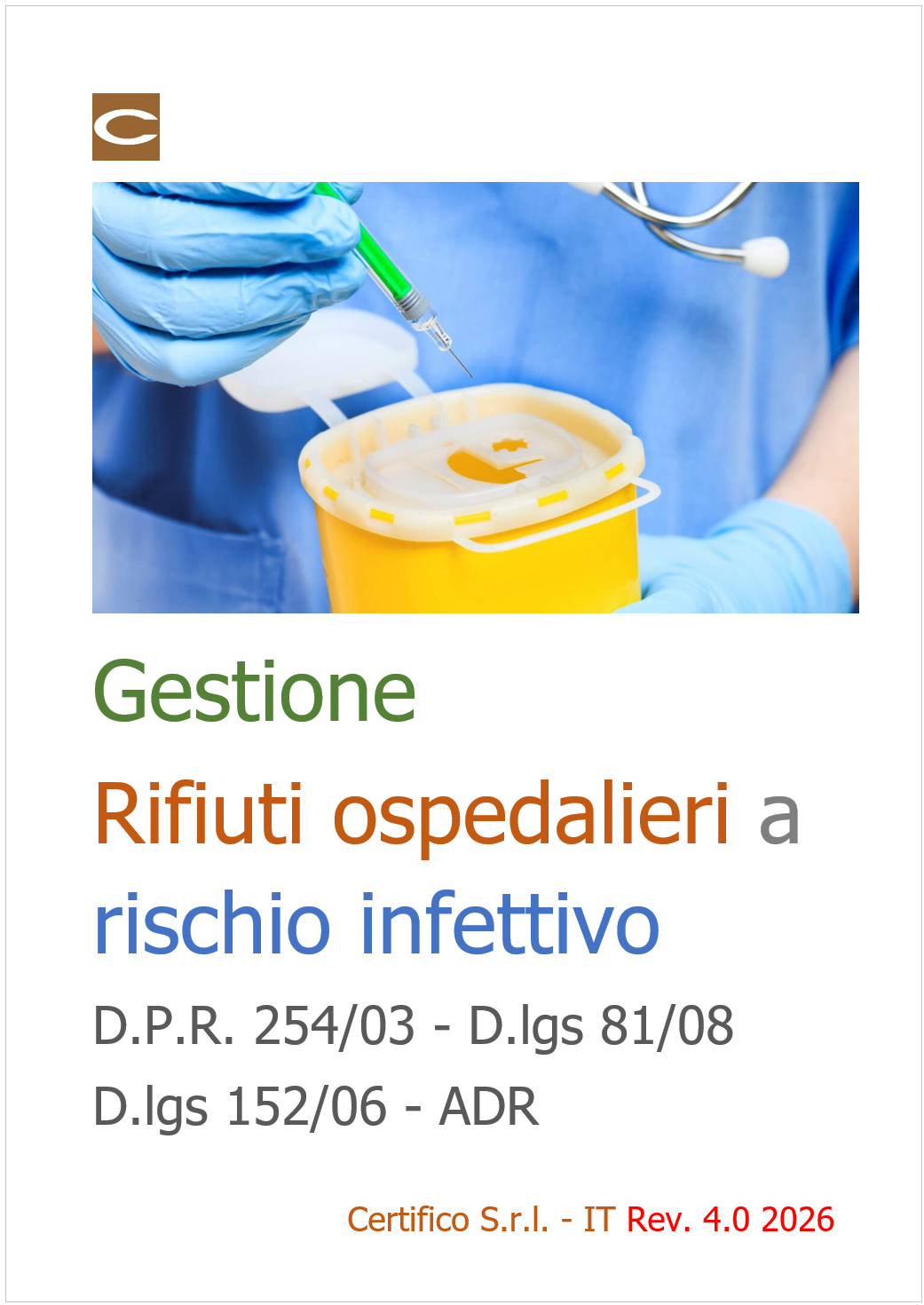 Gestione rifiuti ospedalieri a rischio infettivo Gestione rifiuti ospedalieri a rischio infettivo