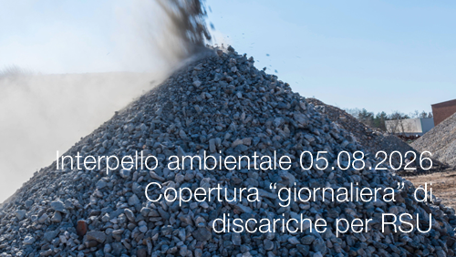 Interpello ambientale 05.08.2026 / Copertura “giornaliera” di discariche per RSU