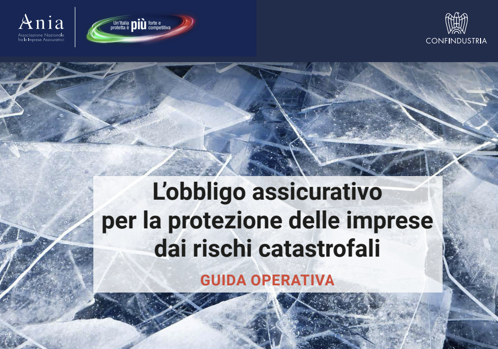 L&rsquo;obbligo assicurativo per la protezione delle imprese dai rischi catastrofali -&nbsp;Guida operativa ANIA / Confindustria