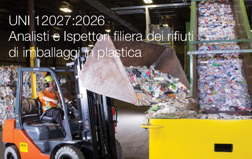 UNI 12027:2026 / Analisti e Ispettori filiera dei rifiuti di imballaggi in plastica