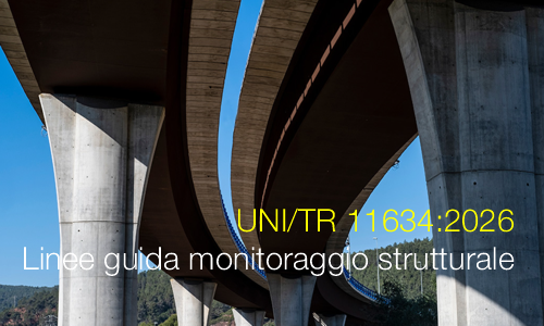 UNI/TR 11634:2026 / Linee guida per il monitoraggio strutturale