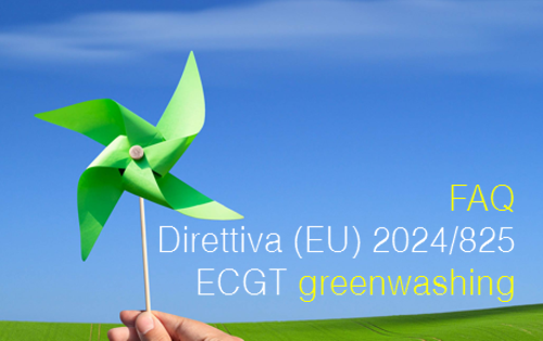 FAQ Direttiva (EU) 2024/825 ECGT "Greenwashing" FAQ Direttiva (EU) 2024/825 ECGT "Greenwashing"
