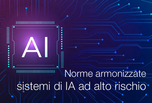 Norme armonizzate sistemi di IA ad alto rischio Norme armonizzate sistemi di IA ad alto rischio