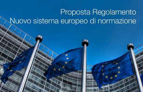 Proposta Regolamento / Nuovo sistema europeo di normazione