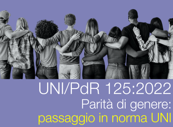 UNI/PdR 125:2022 parità di genere: passaggio in norma UNI