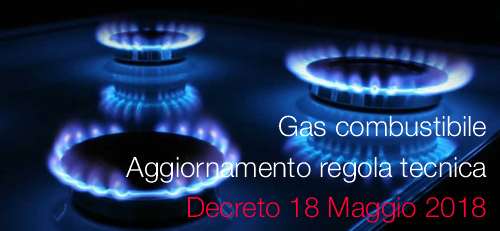 Decreto 18 Maggio 2018 gas combustibile
