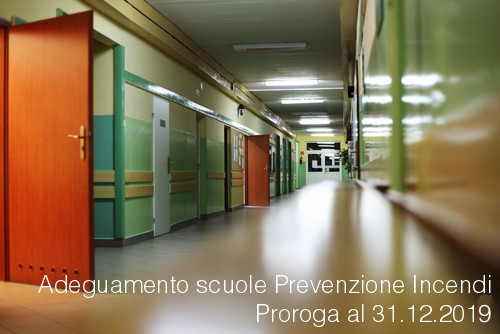 Adeguamento Prevenzione Incendi scuole Proroga al 31 12 2019