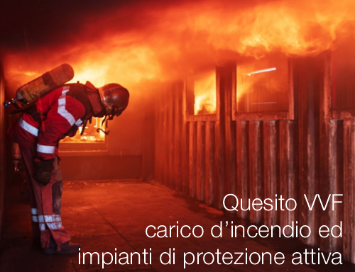 Quesito VVF carico d incendio ed impianti di protezione attiva