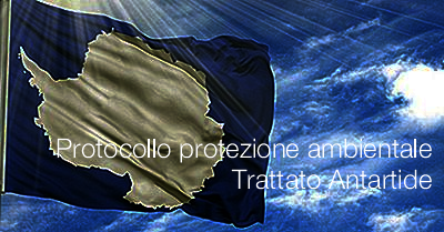 Protocollo protezione ambientale Trattato Antartide