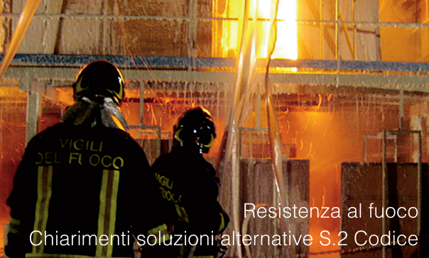 Resistenza al fuoco   Chiarimenti soluzioni alternative S 2 Codice