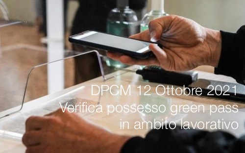 DPCM 12 Ottobre 2021 Verifica possesso green pass in ambito lavorativo